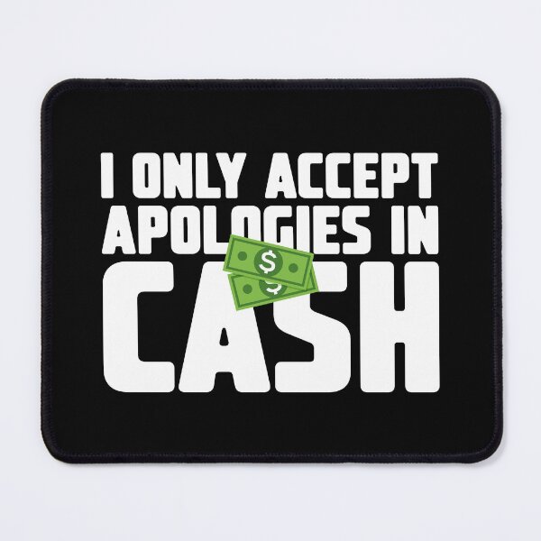 Item preview, Apologies In Cash Funny designed and sold by gnsdesign.