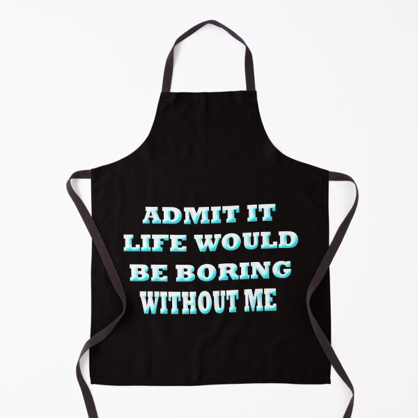 Item preview,  Admit Would Be Boring designed and sold by Angelle55.