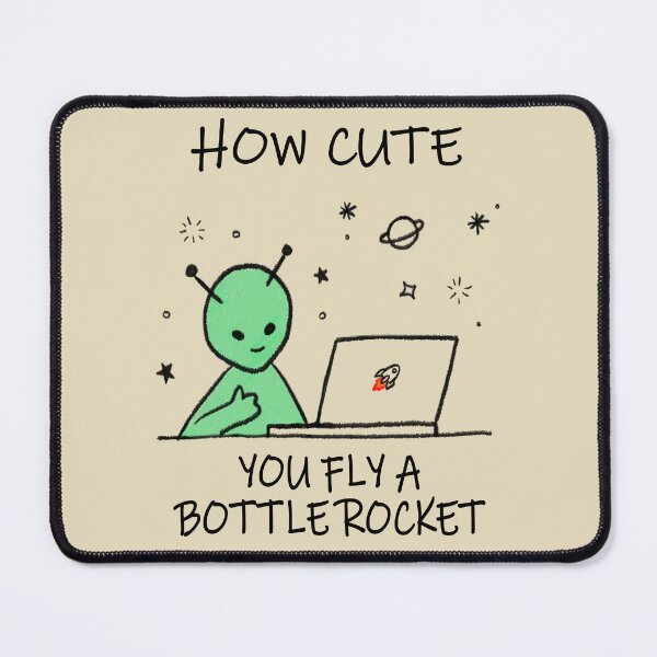 Item preview, How cute, you fly a bottle rocket designed and sold by Blended Designs ⭐⭐⭐⭐⭐.