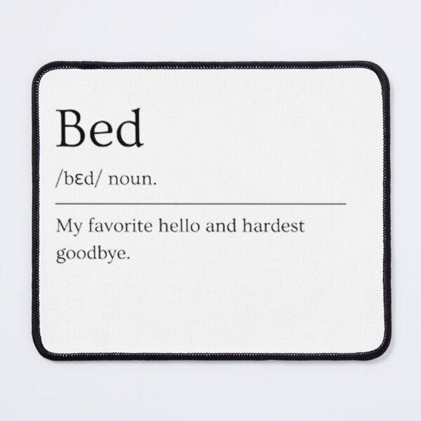 Item preview, Bed | Funny Dictionary Definition designed and sold by ED-TDesigns.