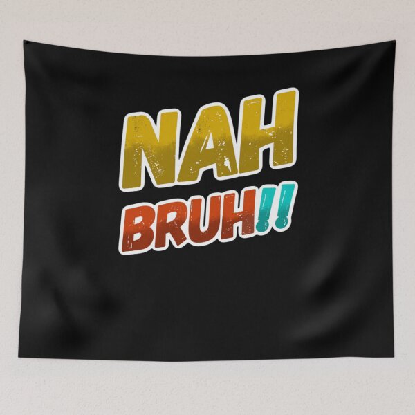 Item preview, Nah Bruh, funny millennials sayings, funny y2k designed and sold by mwebba2005.