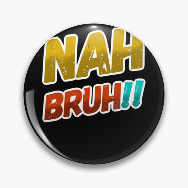 Item preview, Nah Bruh, funny millennials sayings, funny y2k designed and sold by mwebba2005.
