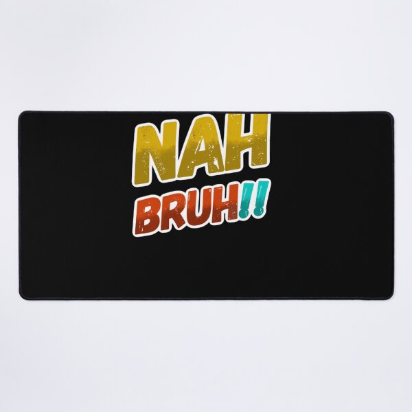 Item preview, Nah Bruh, funny millennials sayings, funny y2k designed and sold by mwebba2005.
