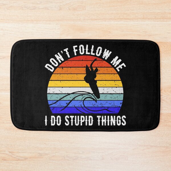 Item preview, Don't Follow Me I Do Stupid Things - Surf V designed and sold by Lemon Pepper.