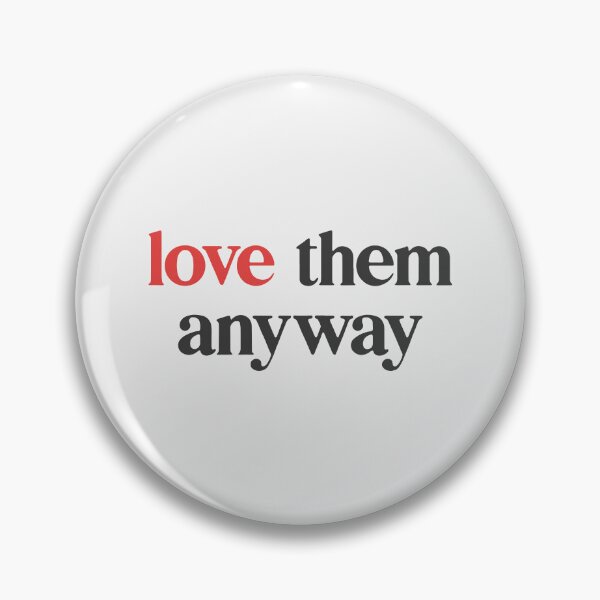 Item preview, Love them anyway designed and sold by designdroplet.