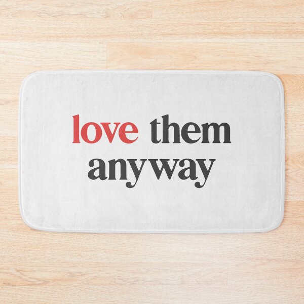 Item preview, Love them anyway designed and sold by designdroplet.