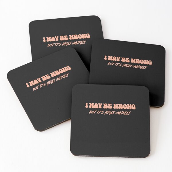 Item preview, I May Be Wrong But Its Highly Unlikely designed and sold by ImagesDesigns.
