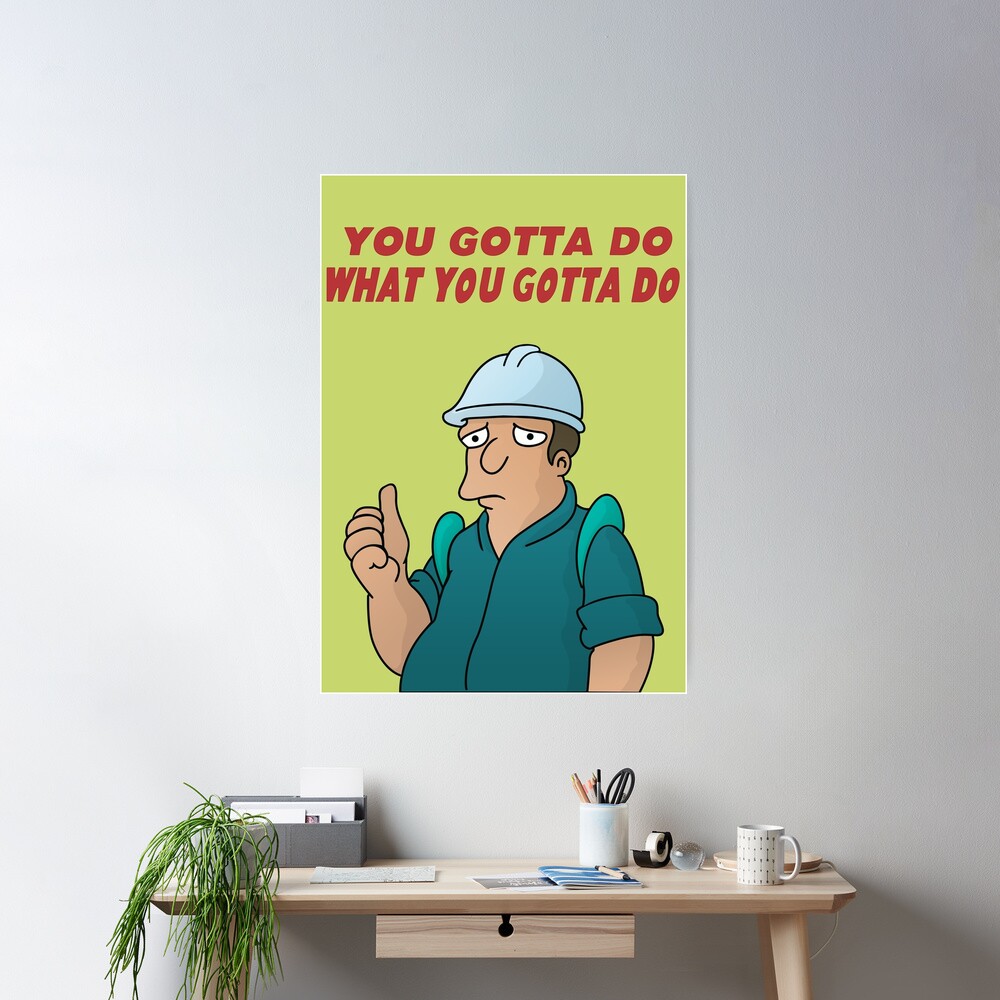 You Gotta Do What You Gotta Do Poster