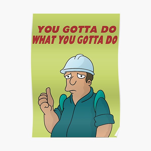 You Gotta Do What You Gotta Do Poster