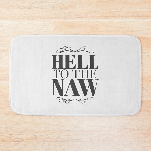 Item preview, Hell to the naw designed and sold by designdroplet.