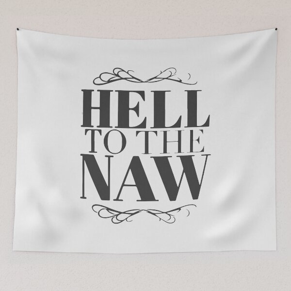 Item preview, Hell to the naw designed and sold by designdroplet.