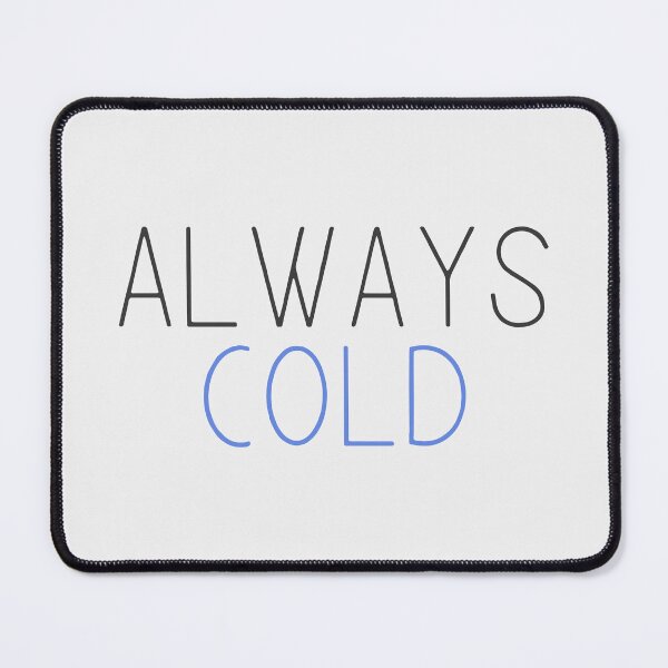 Item preview, Always cold designed and sold by designdroplet.