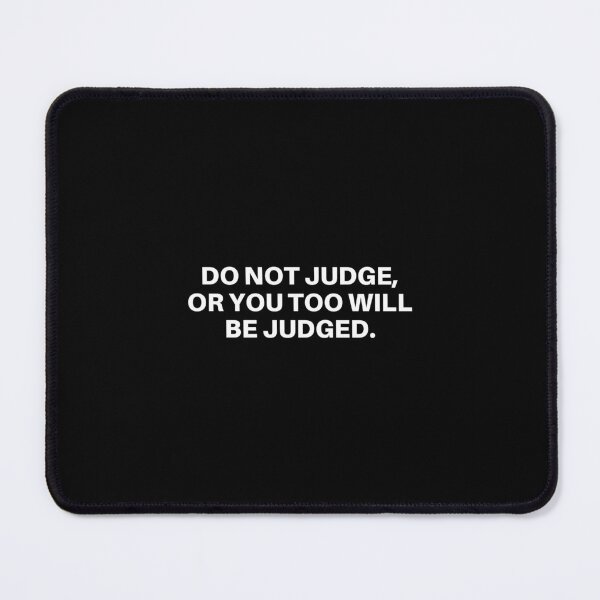 Item preview, Do Not Judge Or You Too Will Be Judged designed and sold by xJolene.