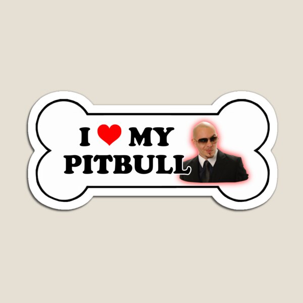 I Love My Pitbull Bumper Sticker Parody Magnet