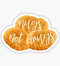 NUGS NOT DRUGS Sticker
