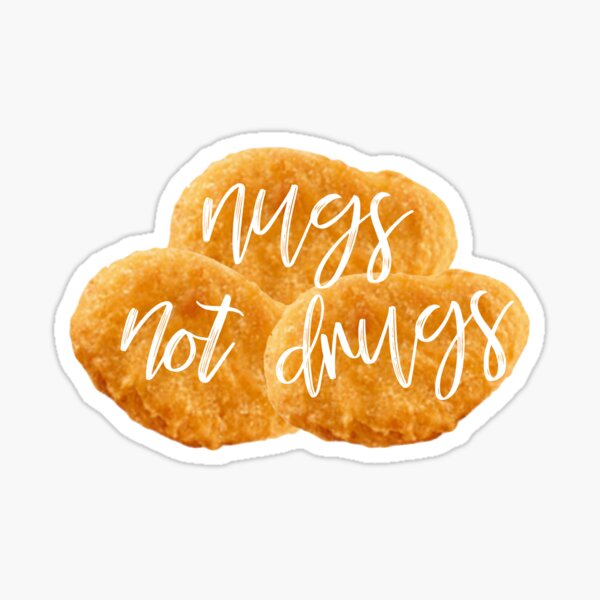NUGS NOT DRUGS Sticker