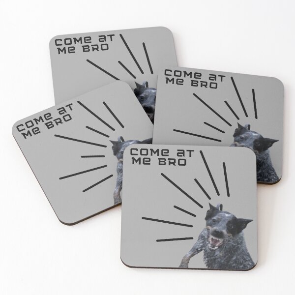 Item preview, Come at me bro blue heeler designed and sold by MomyHasntShowrd.