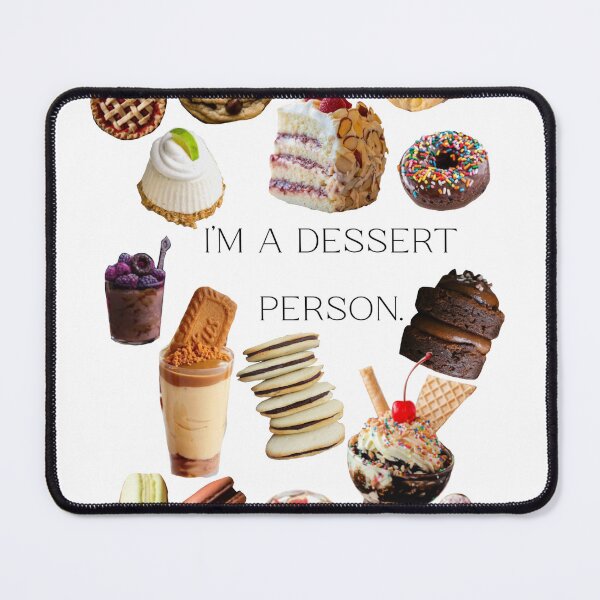 Item preview, I’m A Dessert Person designed and sold by princesssomo21.