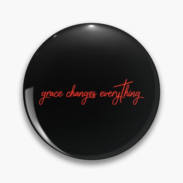 Item preview, Grace changes everything designed and sold by designdroplet.