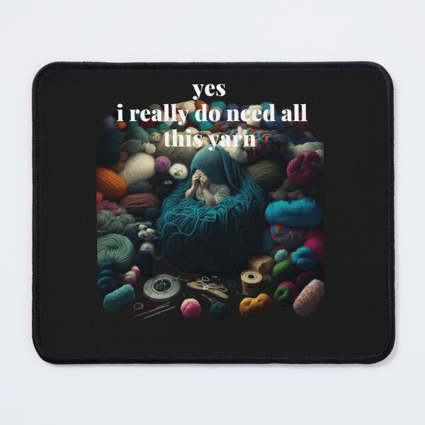 Item preview, yes i really do need all this yarn designed and sold by Tarikbouchmal.