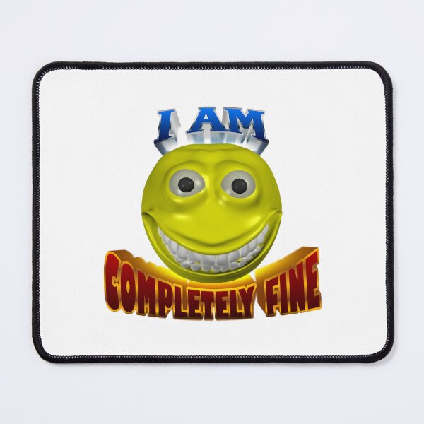 Item preview, I am completely fine cursed smiley face designed and sold by snazzyseagull.