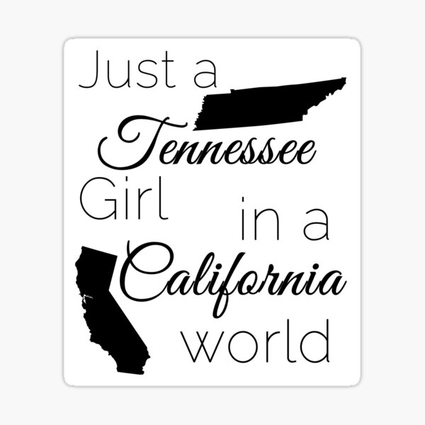 Just a Tennessee Girl in a California World Sticker