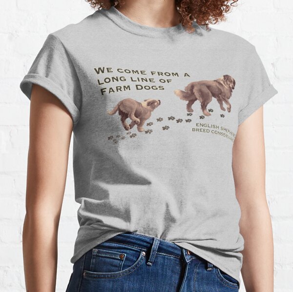 English Shepherd- Long Line of Farm Dogs- No Color Classic T-Shirt