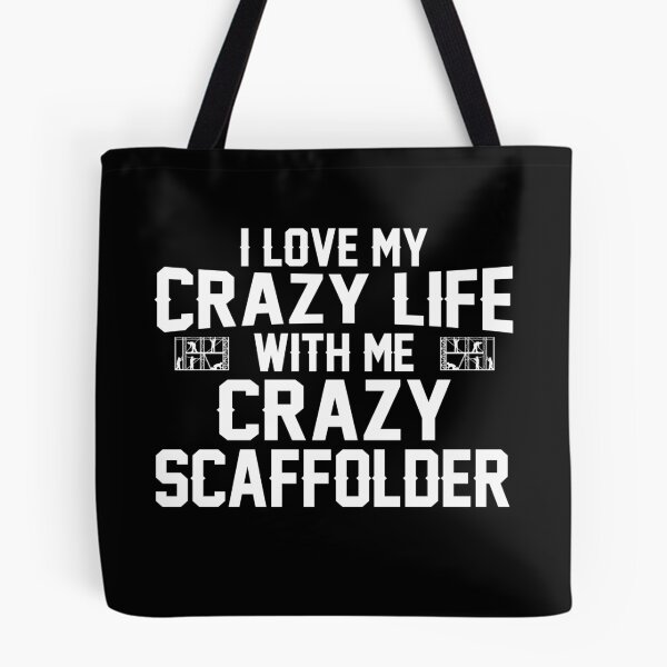 Item preview, I LOVE MY CRAZY LIFE WITH ME CRAZY SCAFFOLDER designed and sold by todayshirt.
