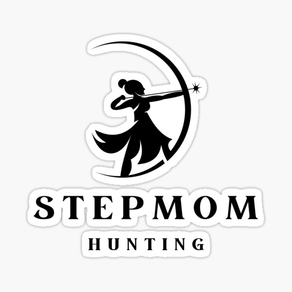 Stepmom Hunting Sticker Sticker For Sale By Cherryshirts Redbubble