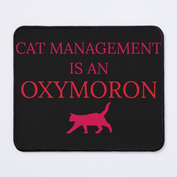 Item preview, CAT MANAGEMENT IS AN OXYMORON designed and sold by TechLaughs.