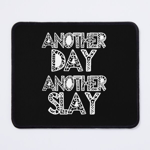 Item preview, Another Day Another Slay-  Black and White  designed and sold by anchicabr.