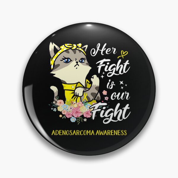 Item preview, Adenosarcoma Awareness - Her Fight is our Fight designed and sold by RekaJoJo.