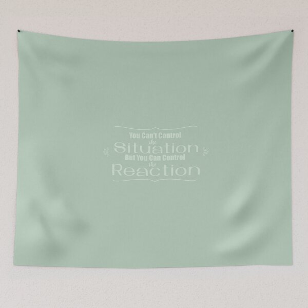 Item preview, You Can't Control the Situation but you Can Control the Reaction designed and sold by PaperRain.