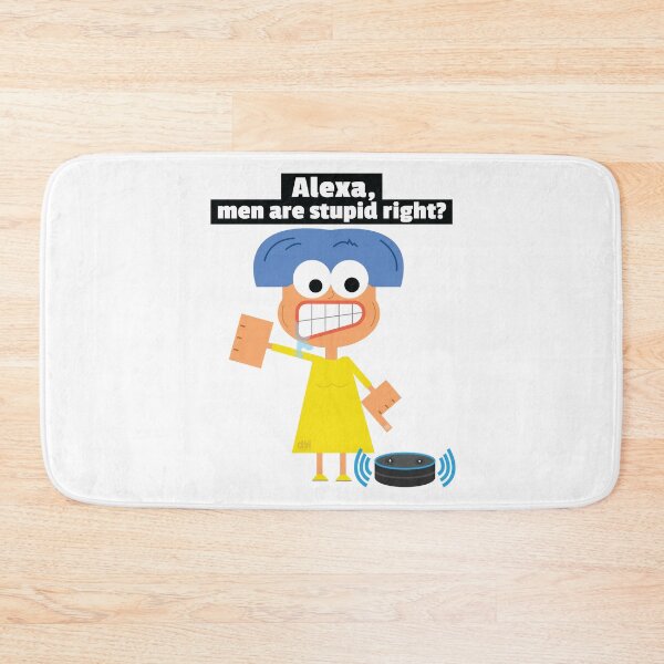 Item preview, Alexa, men are stupid right? Funny Anti Male Pro Feminism Womens Rights Pro Choice Gender Role Meme designed and sold by doseofwin.