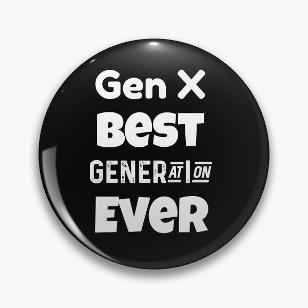 Item preview, Gen X | Generation X | Best Generation Ever designed and sold by TeesByAngelzB.