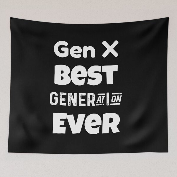 Item preview, Gen X | Generation X | Best Generation Ever designed and sold by TeesByAngelzB.