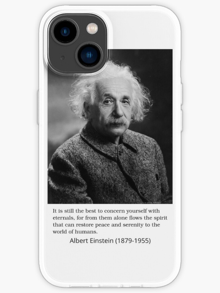 Einstein portrait with quote about concerning yourself with eternals iPhone Case