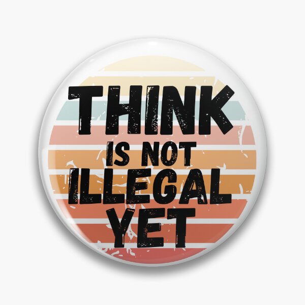 Item preview, Think It's Not Illegal Yet designed and sold by mu-art.