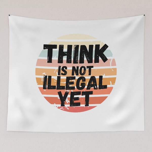 Item preview, Think It's Not Illegal Yet designed and sold by mu-art.