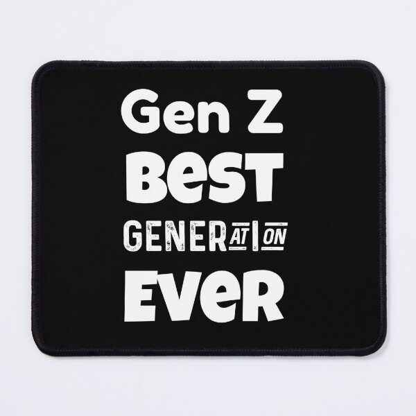 Item preview, Gen Z | Generation Z | Best Generation Ever designed and sold by TeesByAngelzB.