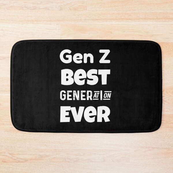 Item preview, Gen Z | Generation Z | Best Generation Ever designed and sold by TeesByAngelzB.