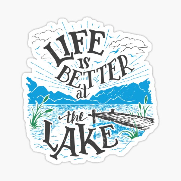 Life is Better at the Lake Sticker