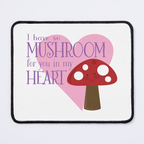 Item preview, So MUSHROOM In My HEART designed and sold by AZ Squared.