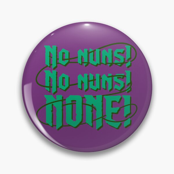 Item preview, No Nuns! (Green) designed and sold by spookyhobbit.