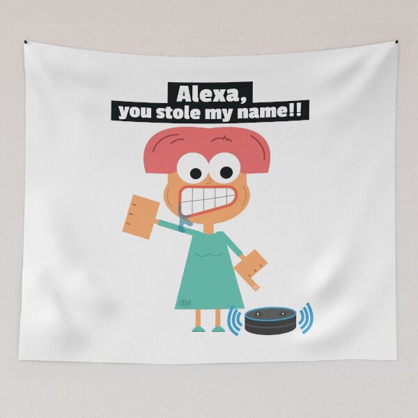 Item preview, Alexa, you stole my name? Alexa Meme Funny LOL Alexa Is My Name Give It Back designed and sold by doseofwin.