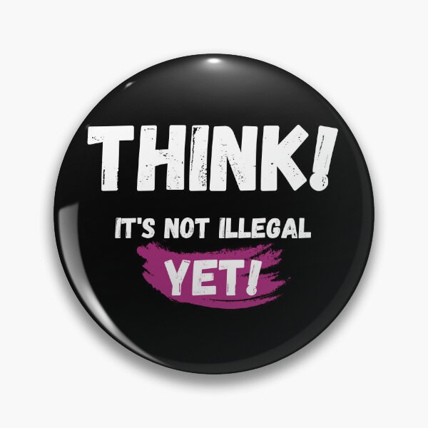 Item preview, Think It's Not Illegal Yet designed and sold by mu-art.