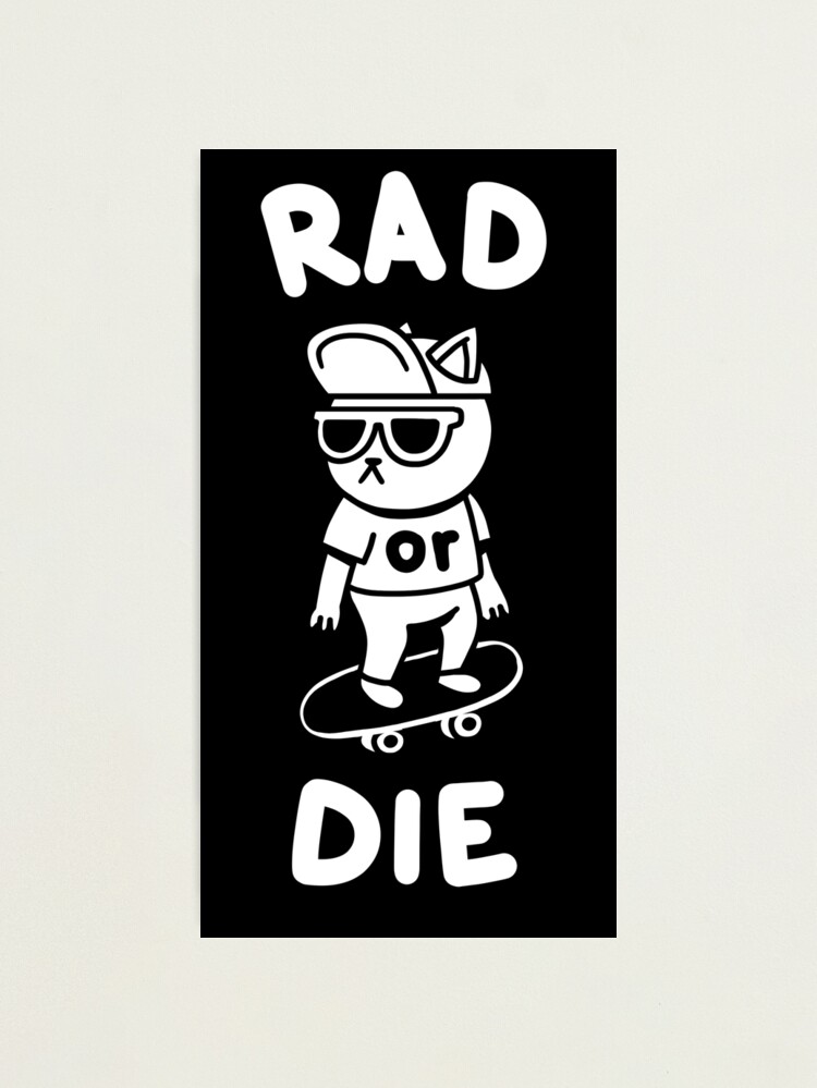 Alternate view of Cat Rad or Die Black Photographic Print