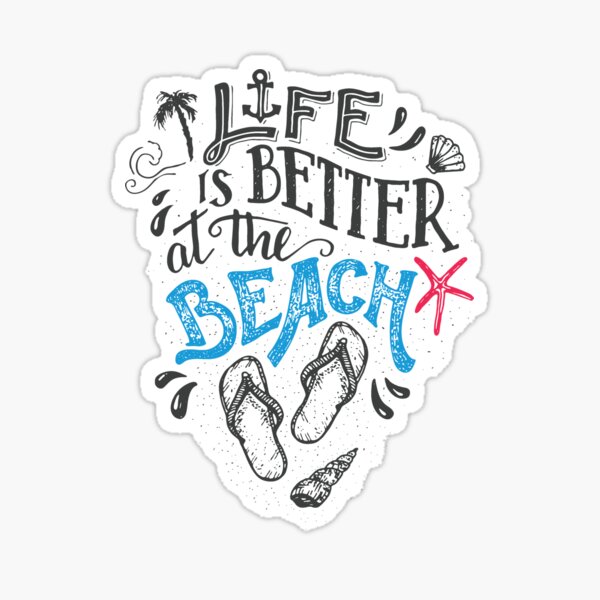 Life Is Better at the Beach // Flip Flops, Starfish, Sea Shells & Sand Sticker