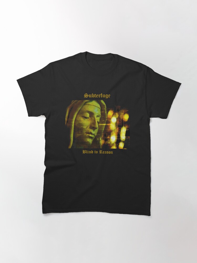 Alternate view of Subterfuge - Blind to Reason - album artwork Classic T-Shirt