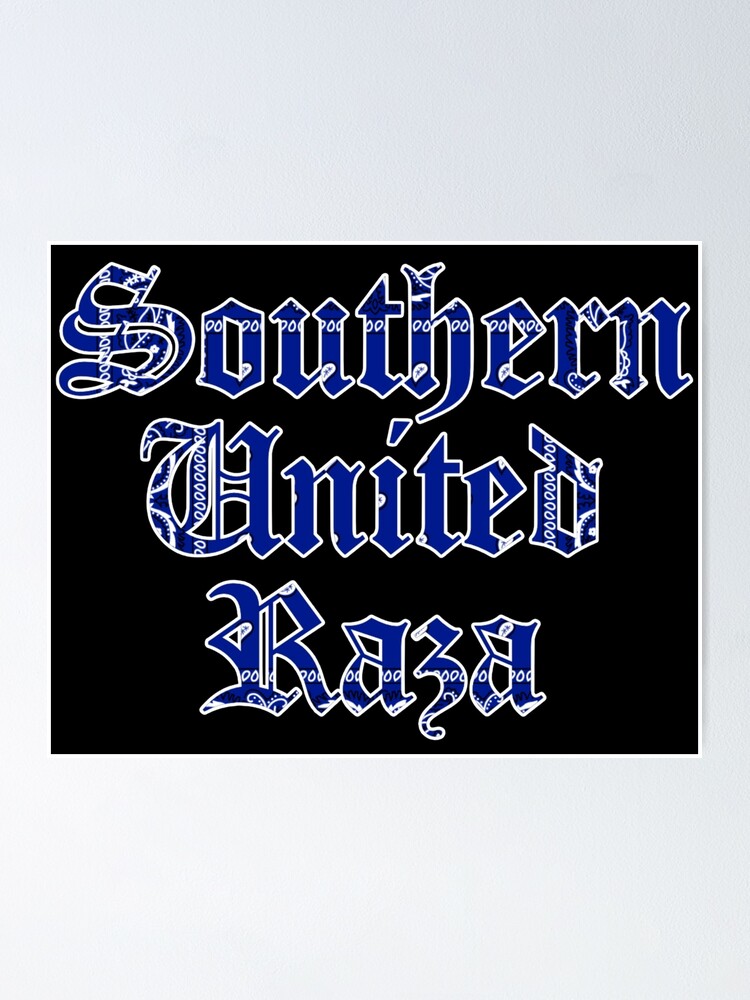 Southern United Raza Surenos Poster for Sale by DIRTYDUNNZ  Redbubble